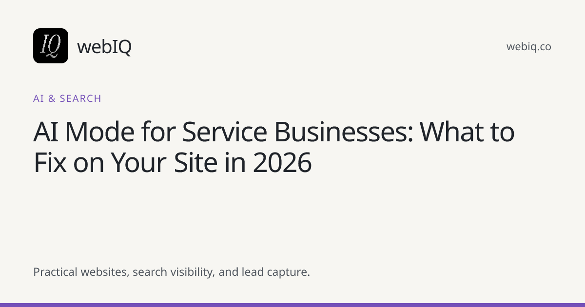 webIQ cover: AI Mode for Service Businesses: What to Fix on Your Site in 2026
