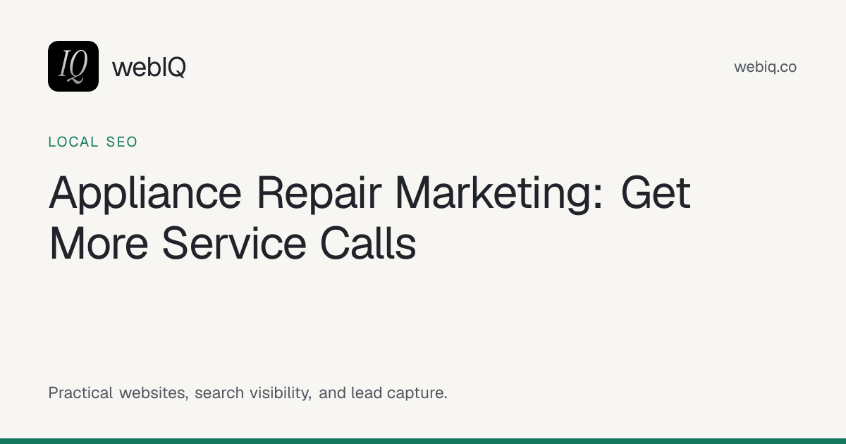 webIQ cover: Appliance Repair Marketing: Get More Service Calls