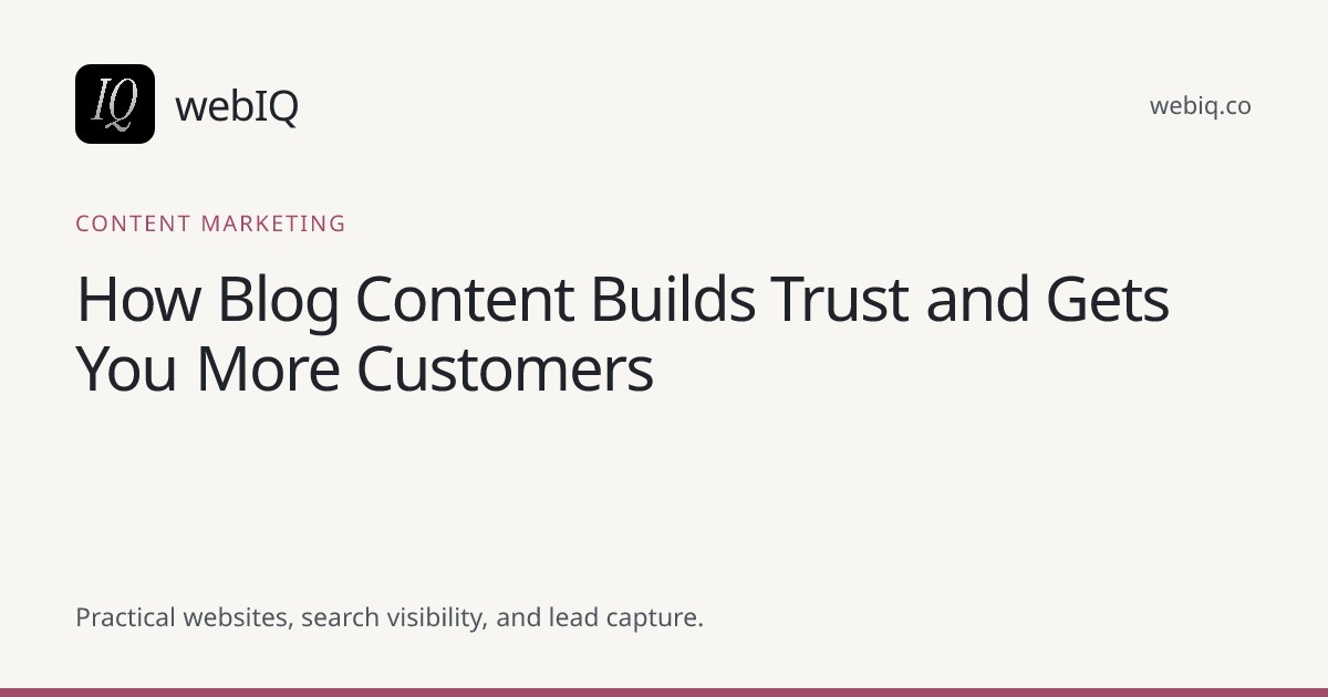 webIQ cover: How Blog Content Builds Trust and Gets You More Customers