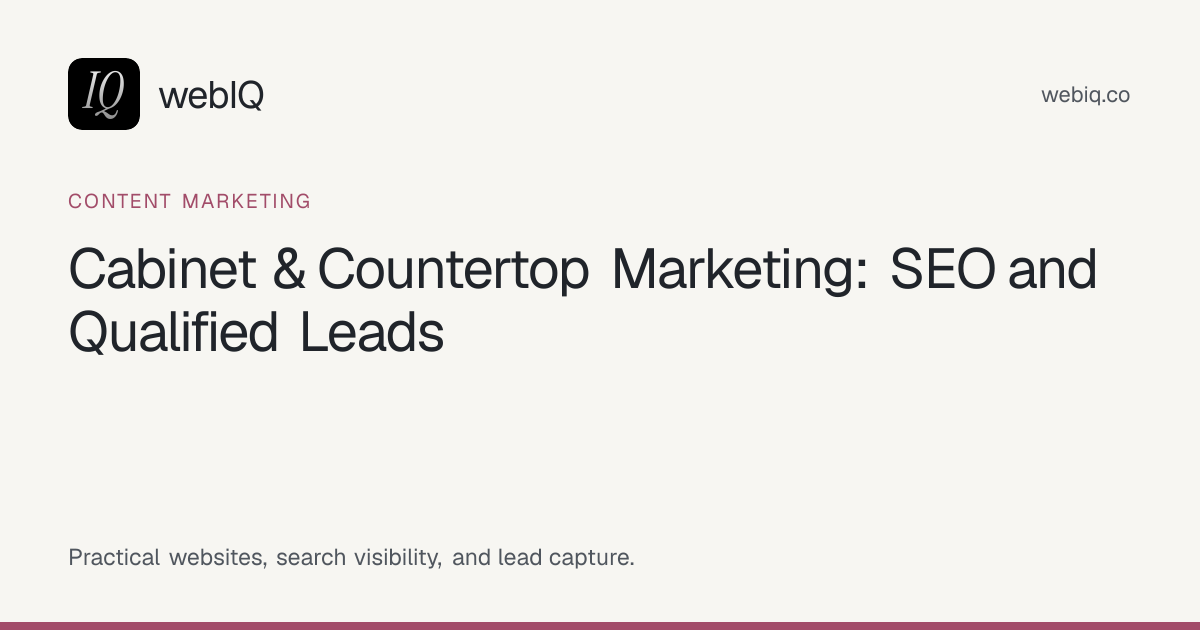 webIQ cover: Cabinet & Countertop Marketing: SEO and Qualified Leads