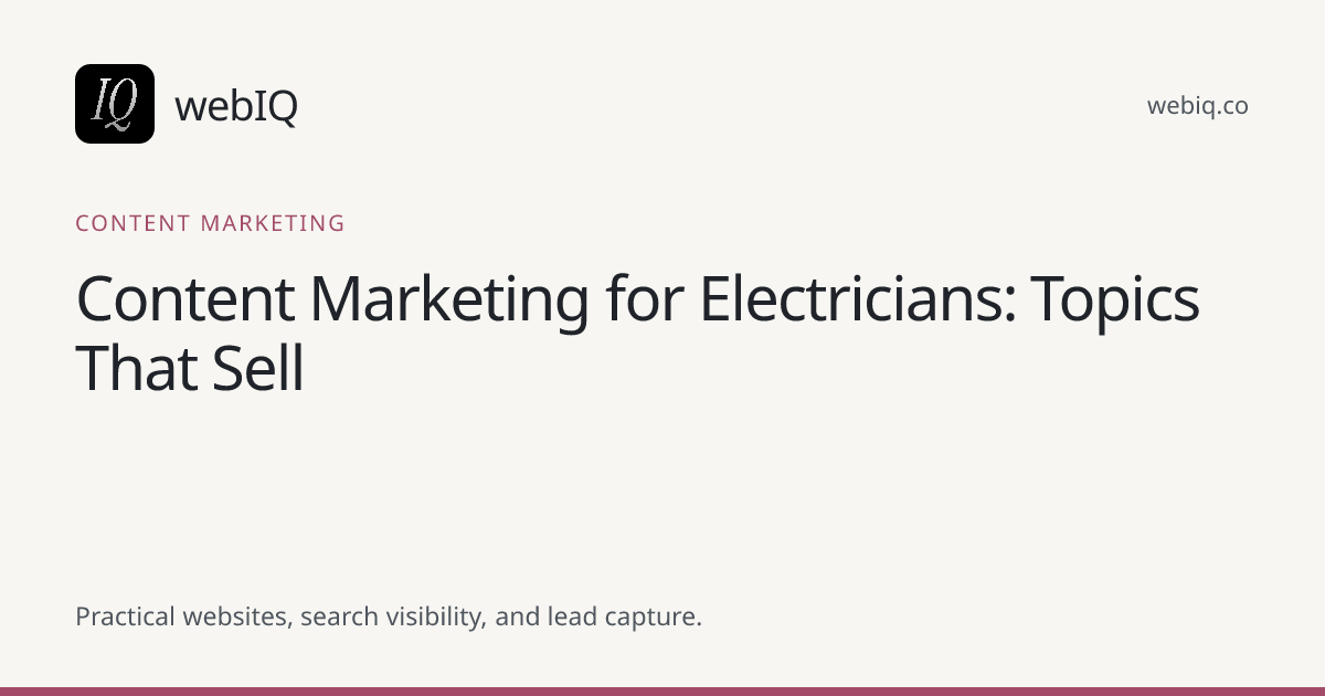 webIQ cover: Content Marketing for Electricians: Topics That Sell