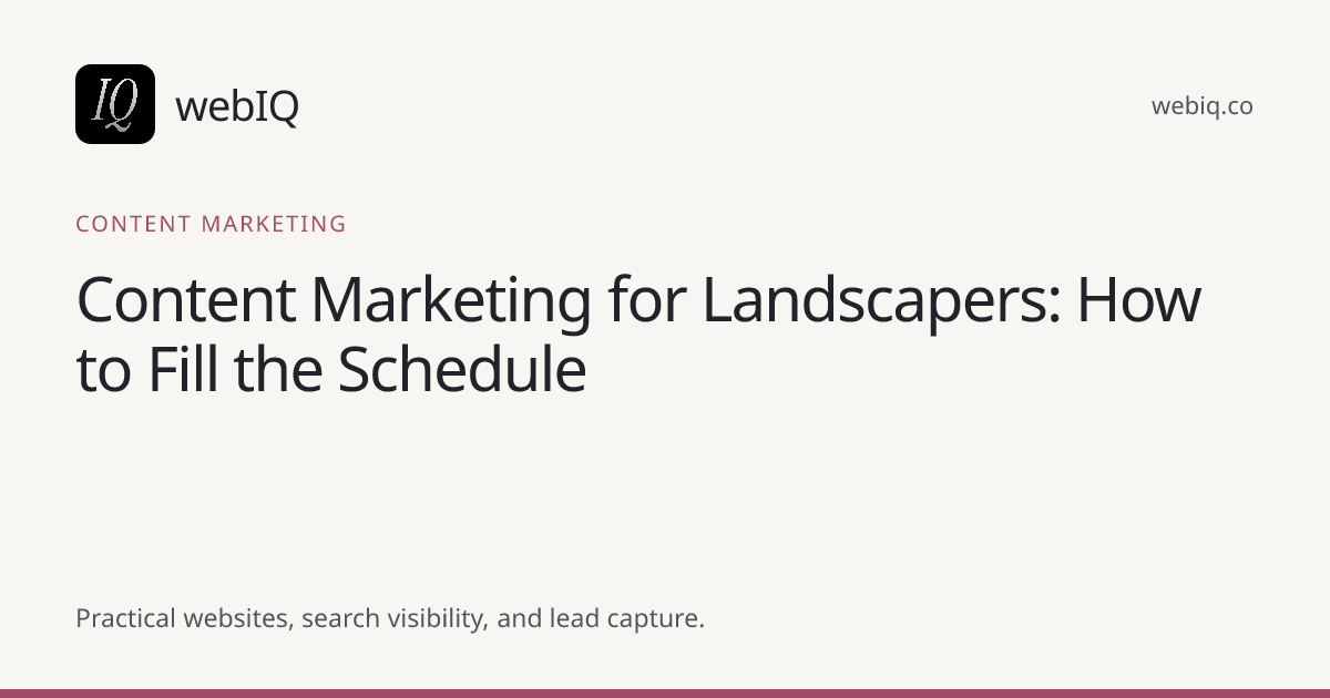 webIQ cover: Content Marketing for Landscapers: How to Fill the Schedule