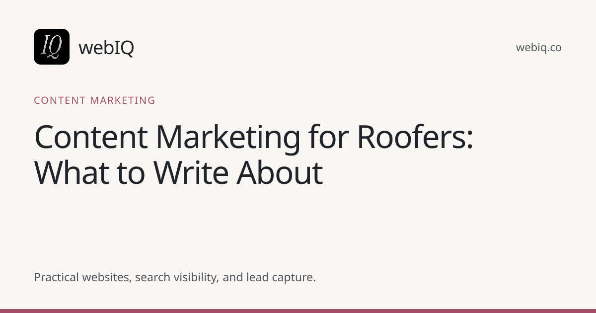 webIQ cover: Content Marketing for Roofers: What to Write About