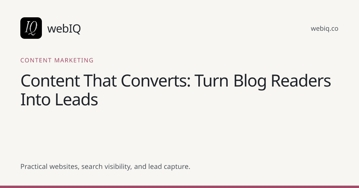 webIQ cover: Content That Converts: Turn Blog Readers Into Leads