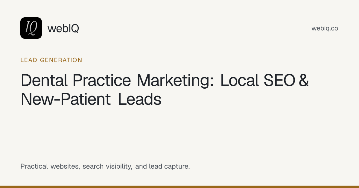 webIQ cover: Dental Practice Marketing: Local SEO & New-Patient Leads