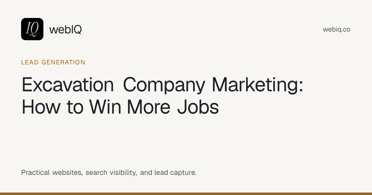 webIQ cover: Excavation Company Marketing: How to Win More Jobs