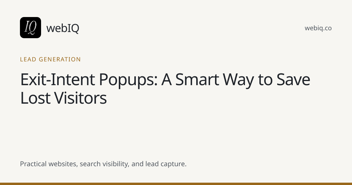 webIQ cover: Exit-Intent Popups: A Smart Way to Save Lost Visitors