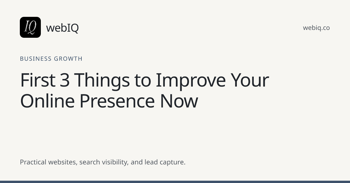 webIQ cover: First 3 Things to Improve Your Online Presence Now