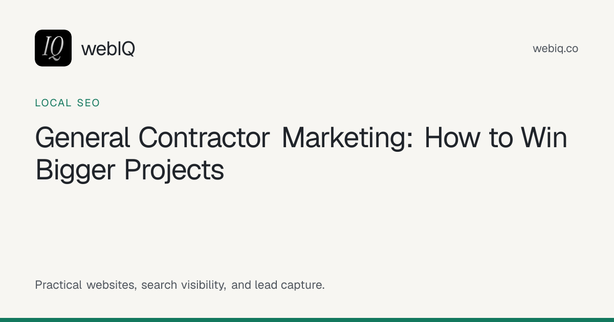 webIQ cover: General Contractor Marketing: How to Win Bigger Projects