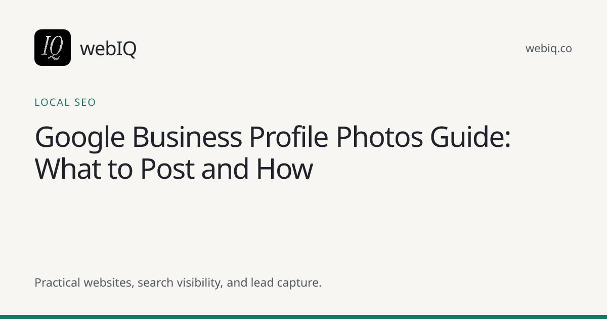 webIQ cover: Google Business Profile Photos Guide: What to Post and How