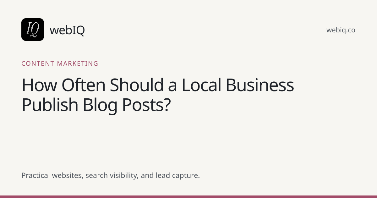 webIQ cover: How Often Should a Local Business Publish Blog Posts?