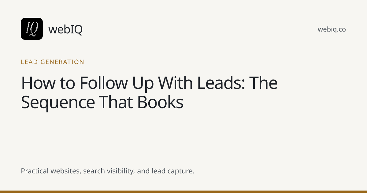 webIQ cover: How to Follow Up With Leads: The Sequence That Books