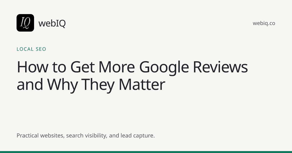 webIQ cover: How to Get More Google Reviews and Why They Matter