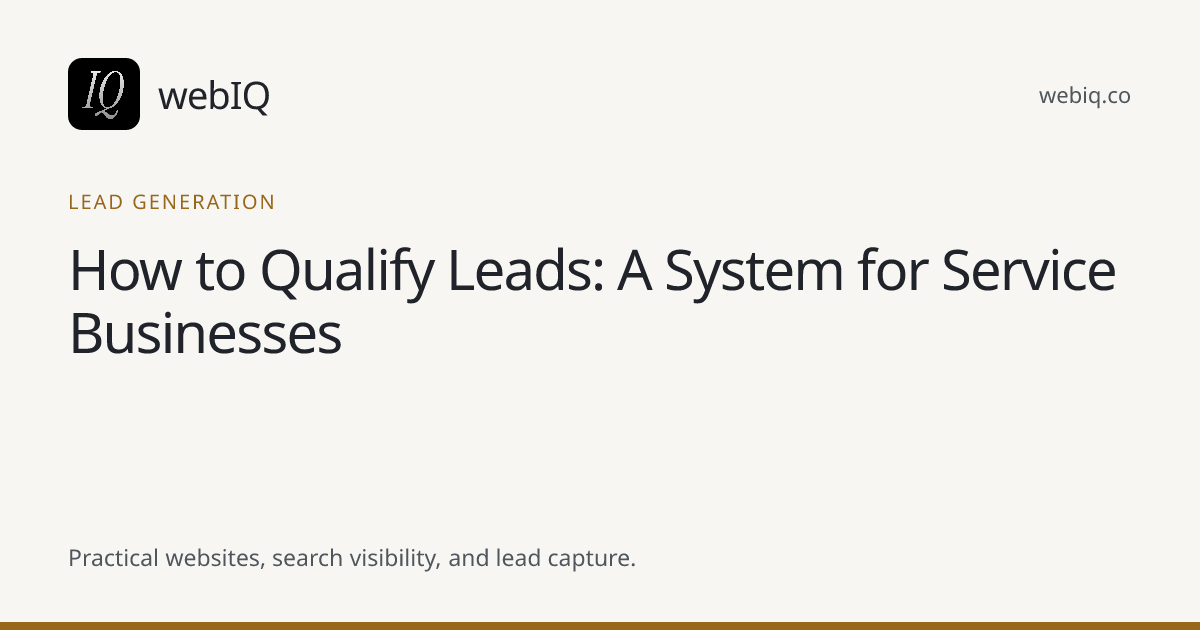 webIQ cover: How to Qualify Leads: A System for Service Businesses