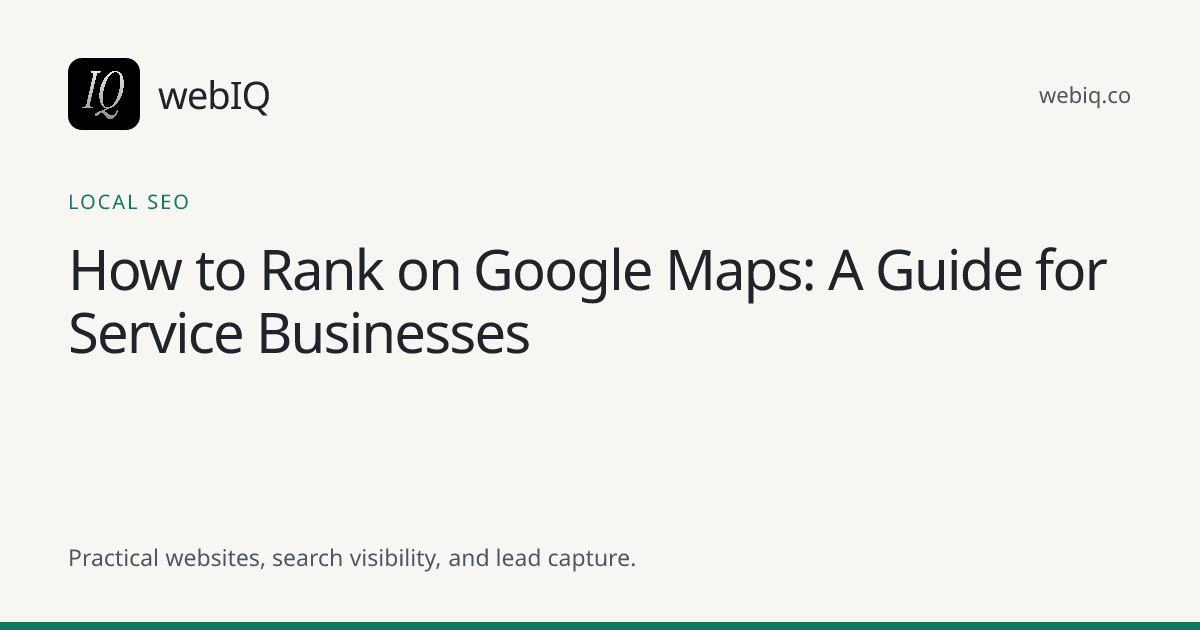 webIQ cover: How to Rank on Google Maps: A Guide for Service Businesses