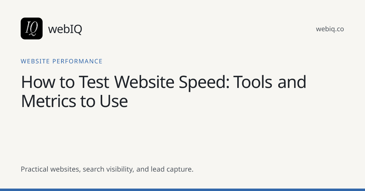 webIQ cover: How to Test Website Speed: Tools and Metrics to Use
