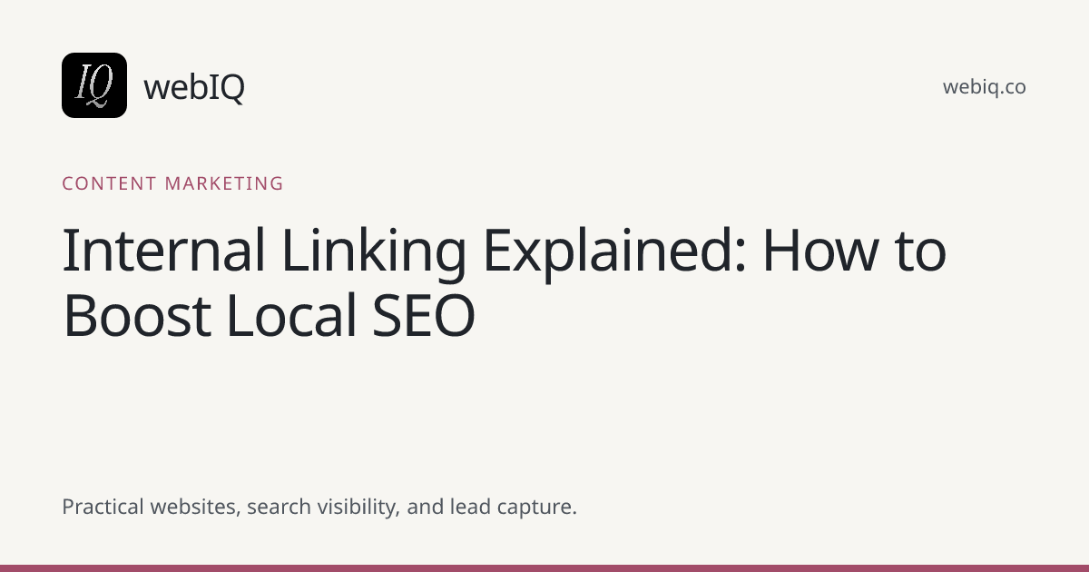 webIQ cover: Internal Linking Explained: How to Boost Local SEO
