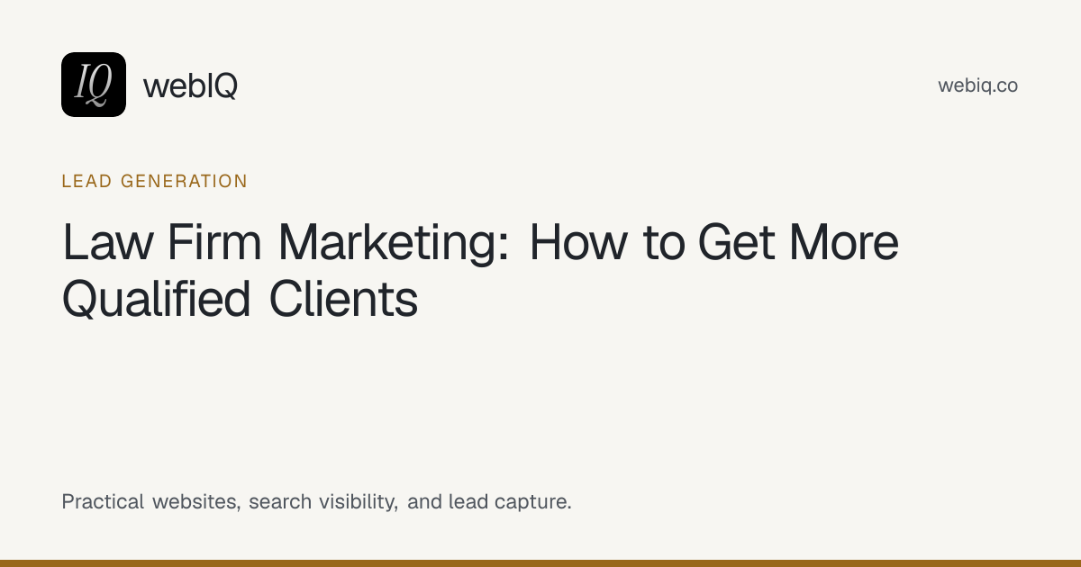 webIQ cover: Law Firm Marketing: How to Get More Qualified Clients