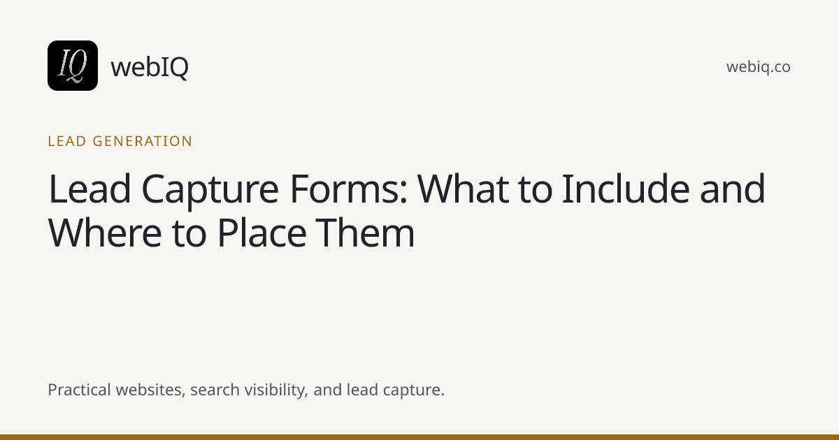 webIQ cover: Lead Capture Forms: What to Include and Where to Place Them