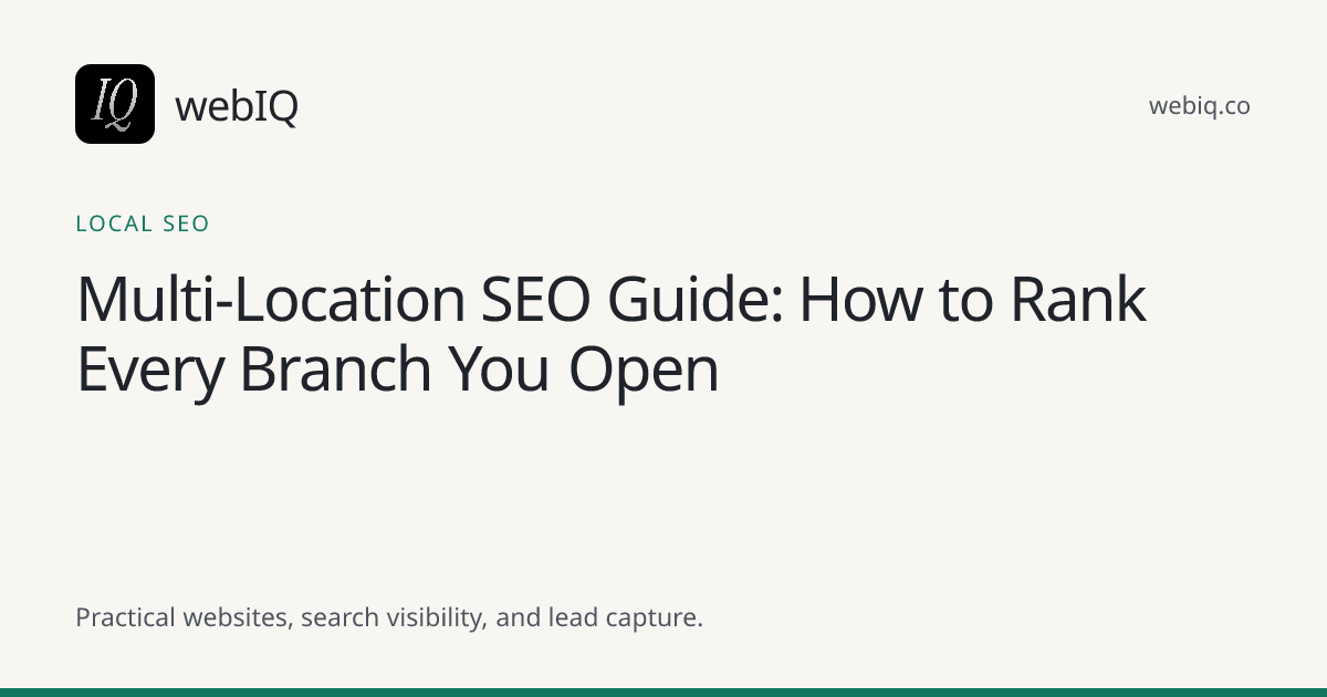 webIQ cover: Multi-Location SEO Guide: How to Rank Every Branch You Open