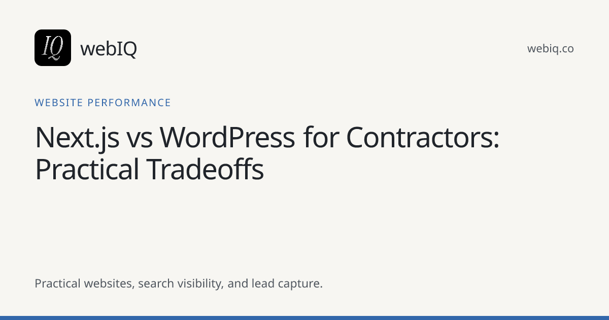webIQ cover: Next.js vs WordPress for Contractors: Practical Tradeoffs