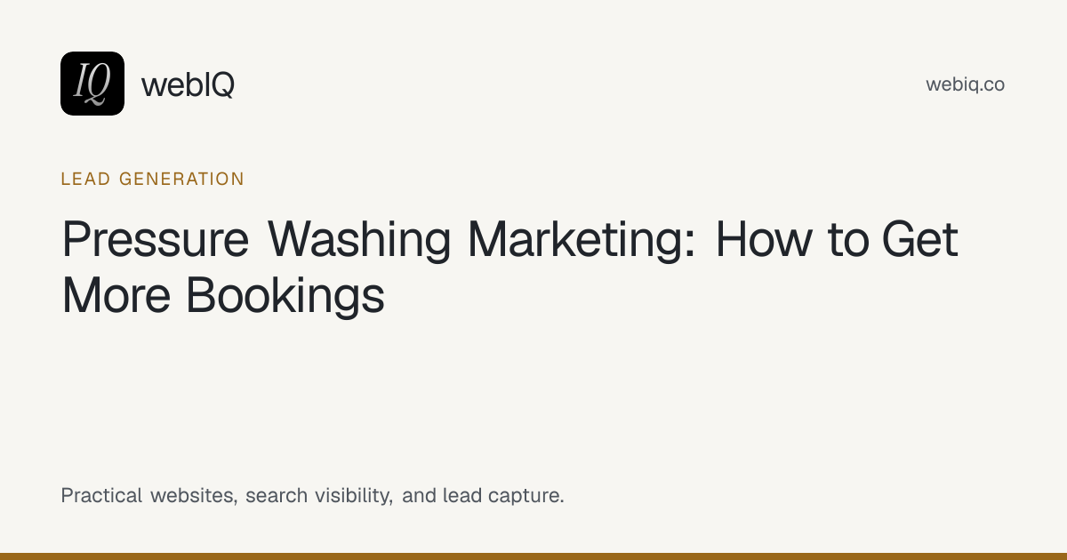 webIQ cover: Pressure Washing Marketing: How to Get More Bookings