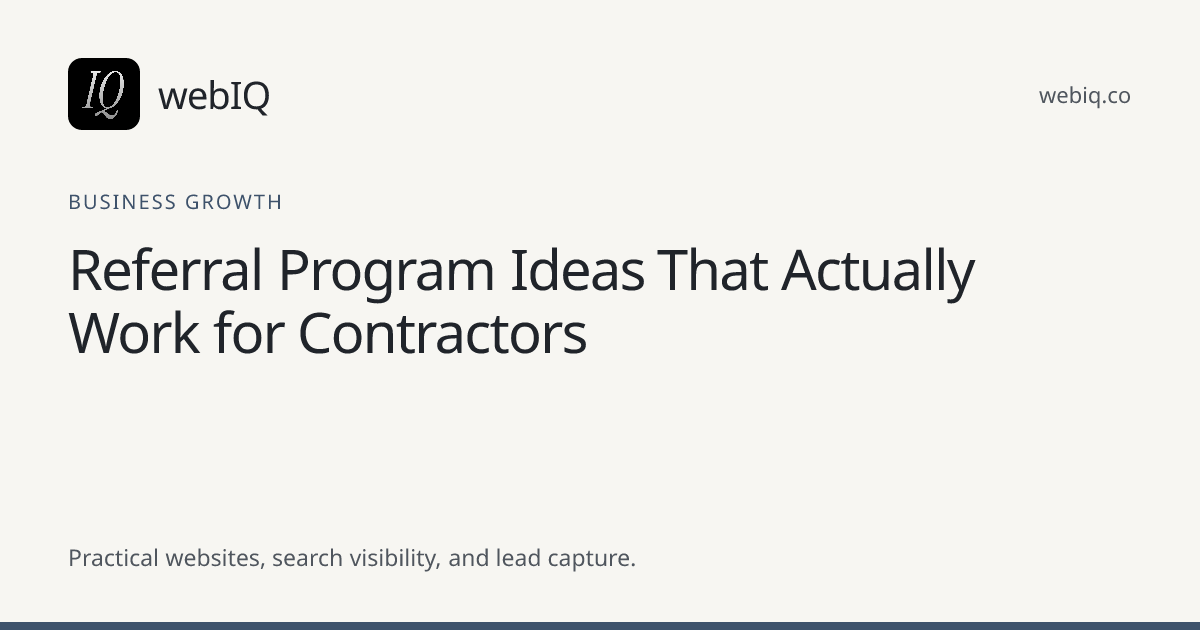 webIQ cover: Referral Program Ideas That Actually Work for Contractors