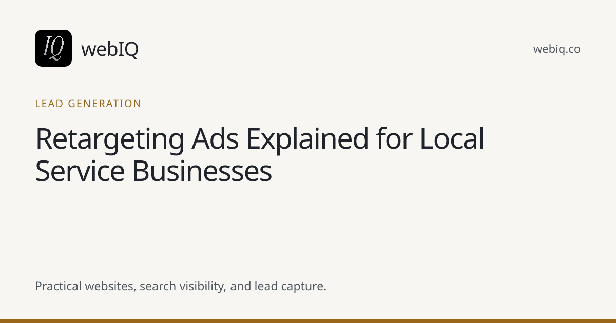 webIQ cover: Retargeting Ads Explained for Local Service Businesses