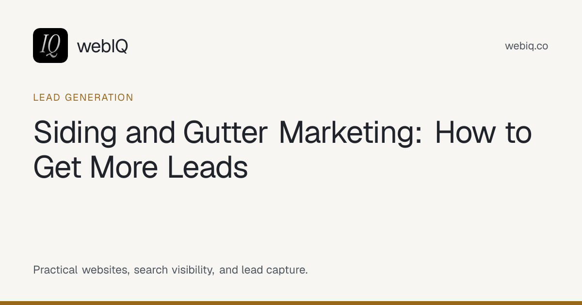 webIQ cover: Siding and Gutter Marketing: How to Get More Leads