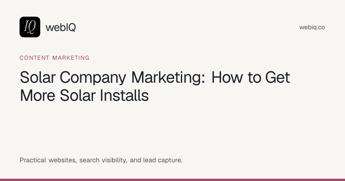 webIQ cover: Solar Company Marketing: How to Get More Solar Installs