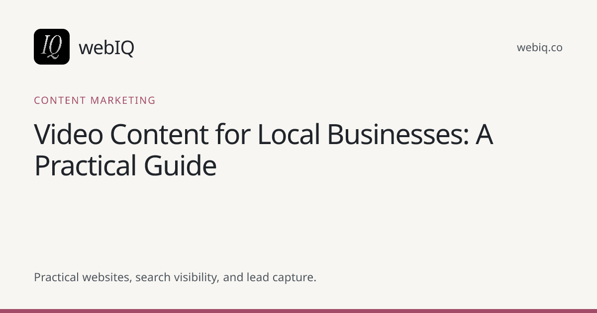 webIQ cover: Video Content for Local Businesses: A Practical Guide