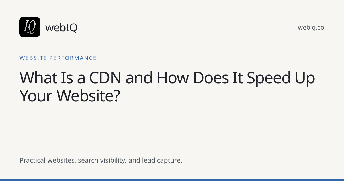 webIQ cover: What Is a CDN and How Does It Speed Up Your Website?