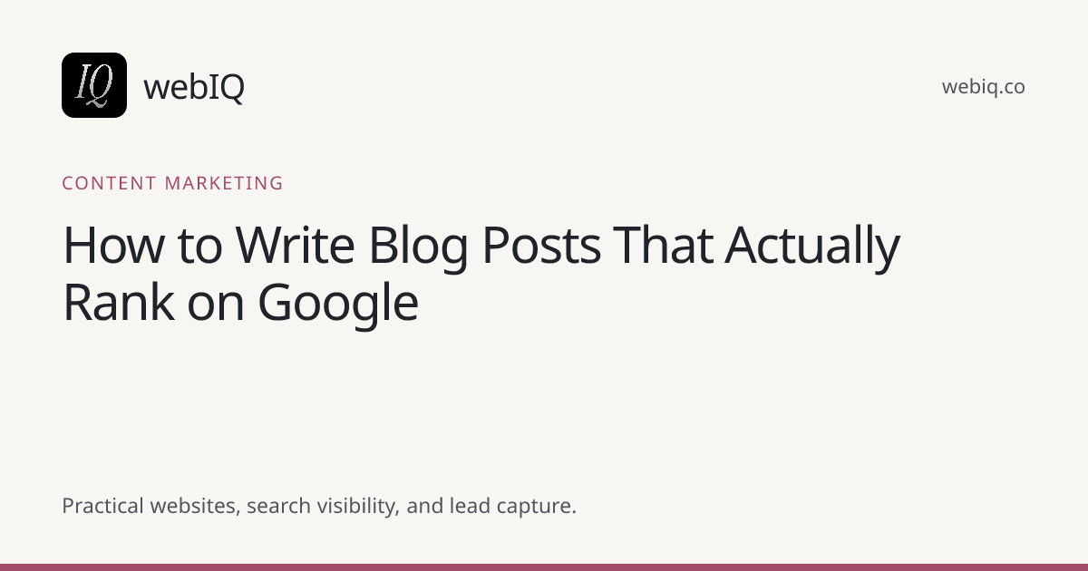 webIQ cover: How to Write Blog Posts That Actually Rank on Google