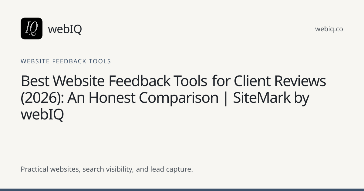 webIQ cover: Best Website Feedback Tools for Client Reviews (2026): An Honest Comparison | SiteMark by webIQ